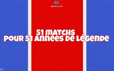 51 matchs pour 51 ans de légende, Joyeux anniversaire à notre Paris SG !